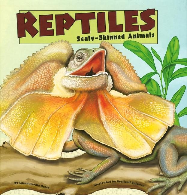 Reptiles: Scaly-Skinned Animals