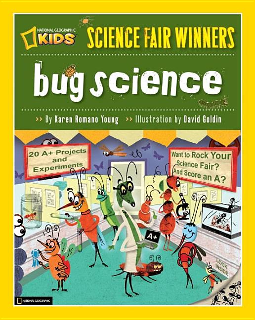 Bug Science: 20 Projects and Experiments about Arthropods: Insects, Arachnids, Algae, Worms, and Other Small Creatures