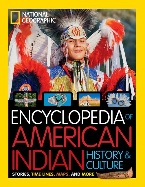 Encyclopedia of American Indian History and Culture: Stories, Timelines, Maps, and More