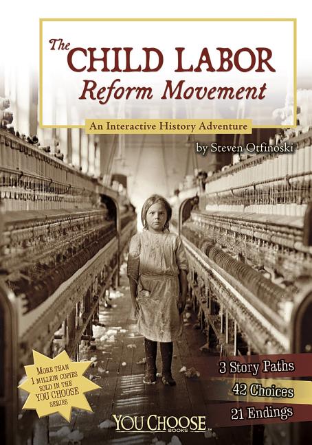 Child Labor Reform Movement, The: An Interactive History Adventure