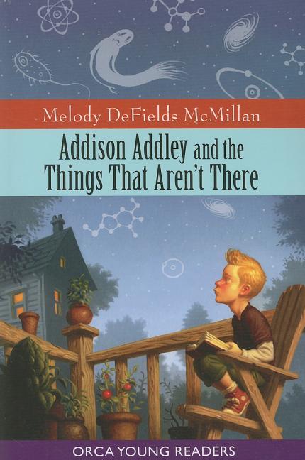 Addison Addley and the Things That Aren't There