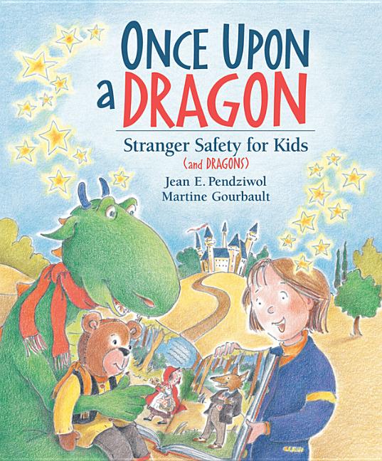 Once Upon a Dragon: Stranger Safety for Kids (and Dragons)