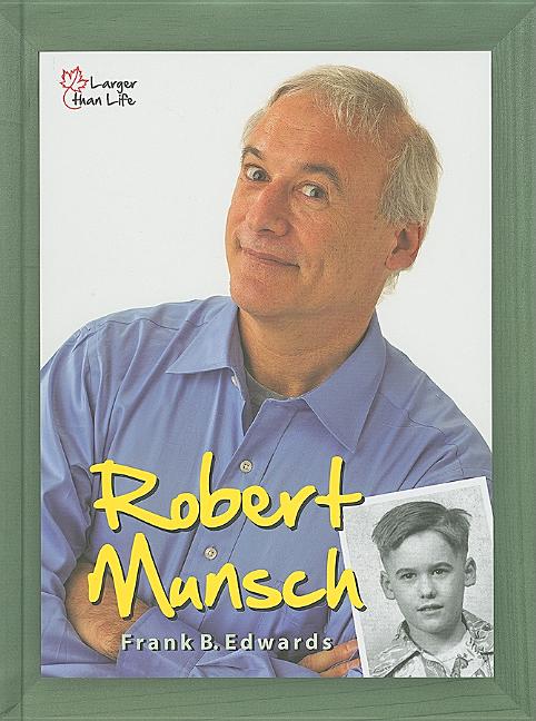 Robert Munsch: Portrait of an Extraordinary Canadian