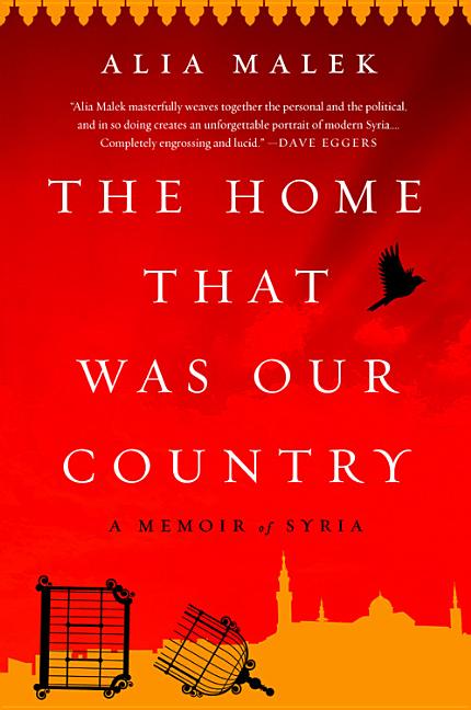 Home That Was Our Country, The: A Memoir of Syria