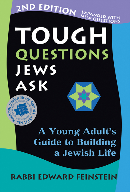 Tough Questions Jews Ask: A Young Adult's Guide to Building a Jewish Life