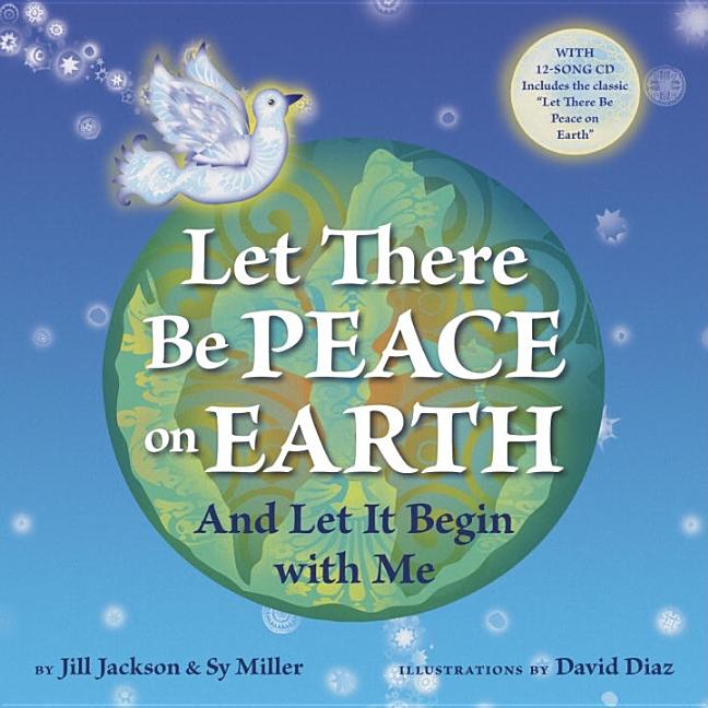 Let There Be Peace on Earth: And Let It Begin with Me. 