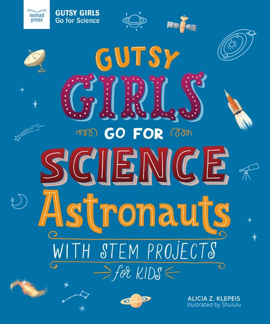 Gutsy Girls Go for Science: Astronauts
