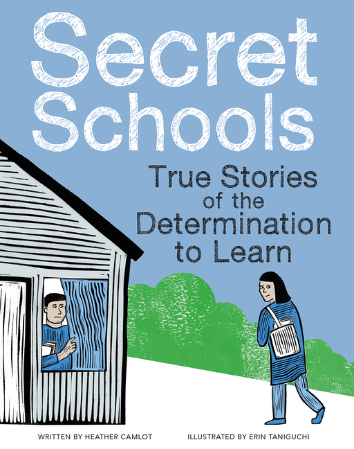 Secret Schools: True Stories of the Determination to Learn