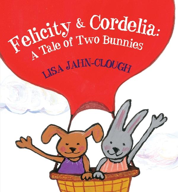 Felicity & Cordelia: A Tale of Two Bunnies