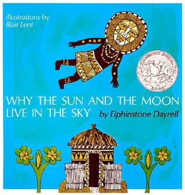 Why the Sun and the Moon Live in the Sky: An African Folktale