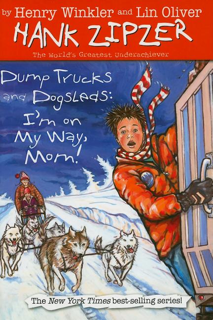 Dump Trucks and Dogsleds: I'm on My Way, Mom!