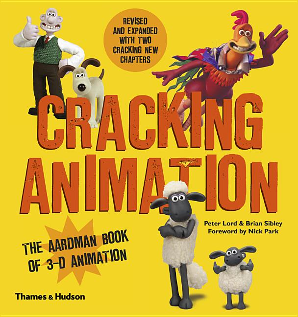 Cracking Animation: The Aardman Book of 3-D Animation