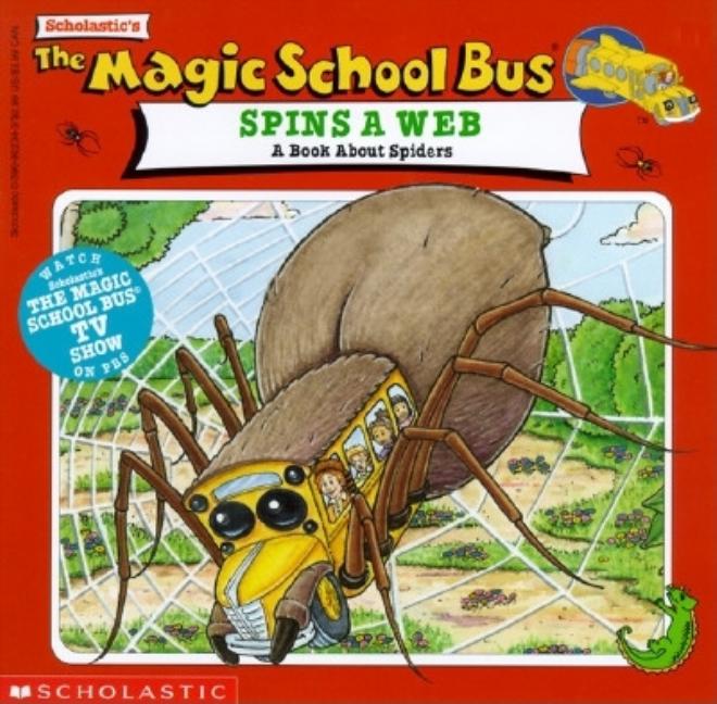 The Magic School Bus Spins a Web: A Book about Spiders