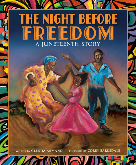 Night Before Freedom, The: A Juneteenth Story