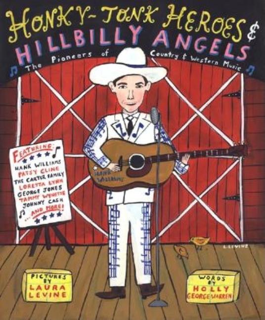 Honky-Tonk Heroes & Hillbilly Angels: The Pioneers of Country & Western Music