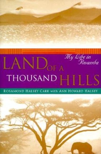 Land of a Thousand Hills: My Life in Rwanda