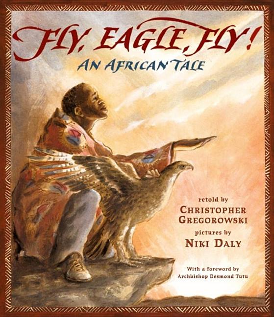 Fly, Eagle, Fly: An African Tale