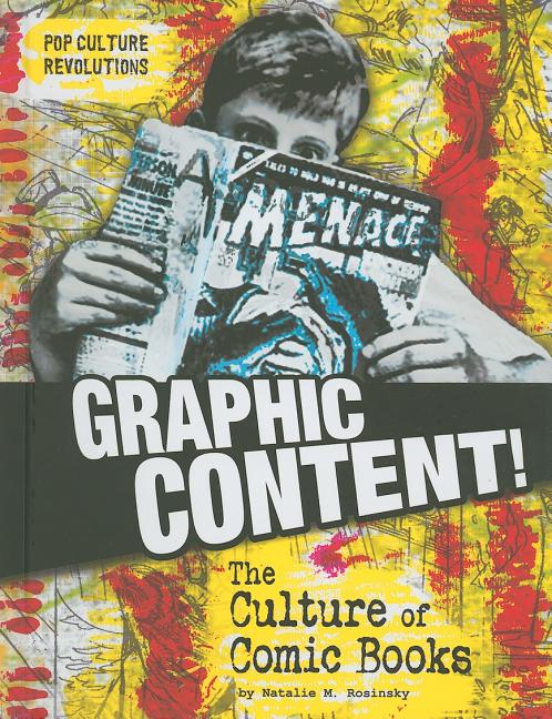 Graphic Content!: The Culture of Comic Books