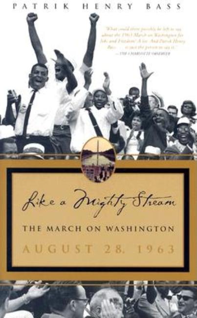 Like a Mighty Stream: The March on Washington, August 28, 1963