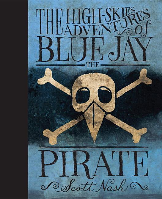 The High Skies Adventures of Blue Jay the Pirate
