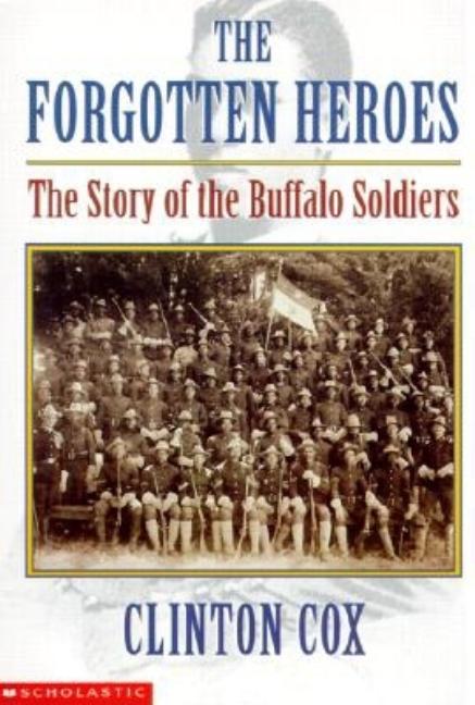 The Forgotten Heroes: The Story of the Buffalo Soldiers