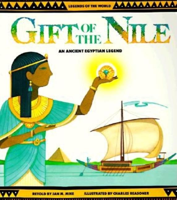Gift of the Nile: An Ancient Egyptian Legend