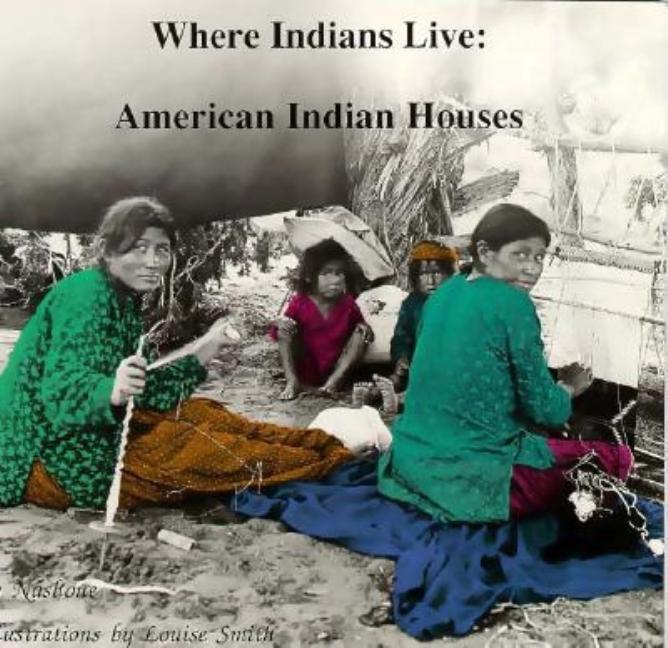 Where Indians Live: American Indian Houses