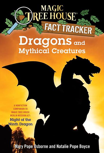 Dragons and Mythical Creatures: A Nonfiction Companion to Night of the Ninth Dragon