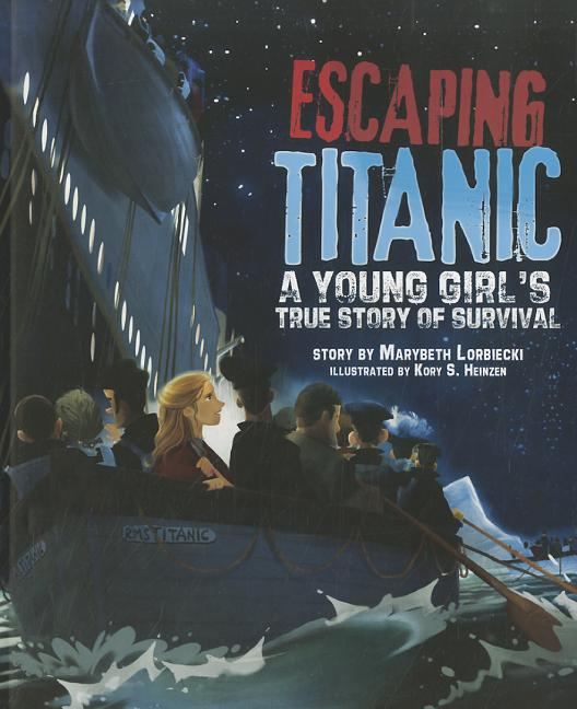 Escaping Titanic: A Young Girl's True Story of Survival