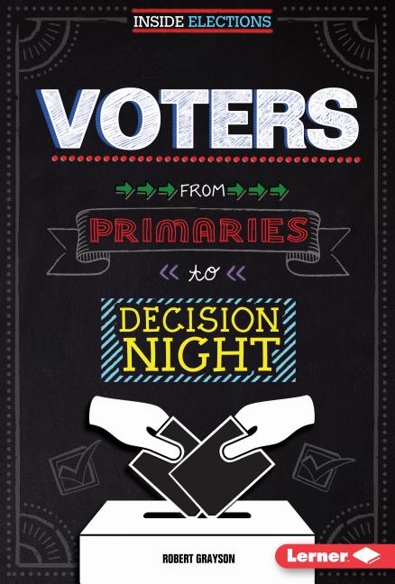 Voters: From Primaries to Decision Night