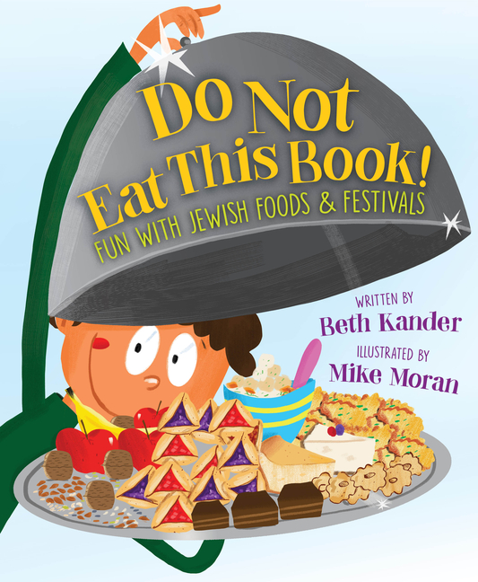 Do Not Eat This Book!: Fun with Jewish Foods & Festivals