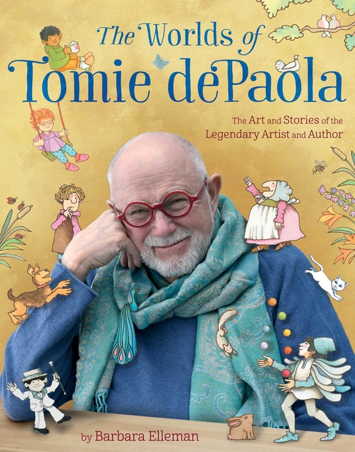 The Worlds of Tomie dePaola: The Art and Stories of the Legendary Artist and Author