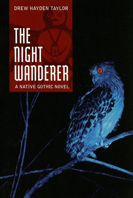 Night Wanderer, The: A Native Gothic Novel