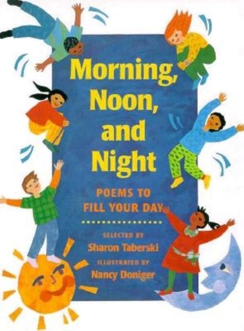 Morning, Noon, and Night: Poems to Fill Your Day