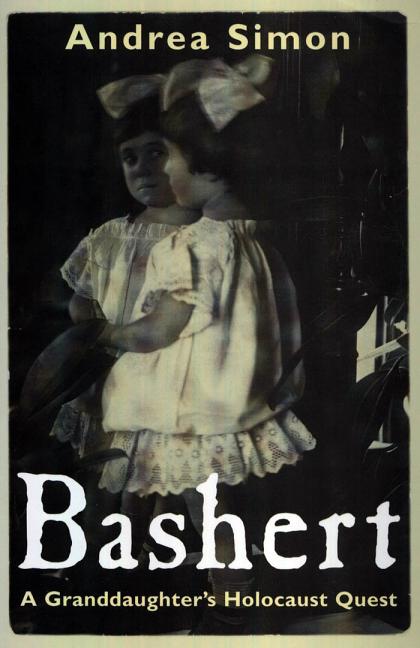 Bashert: A Granddaughter's Holocaust Quest