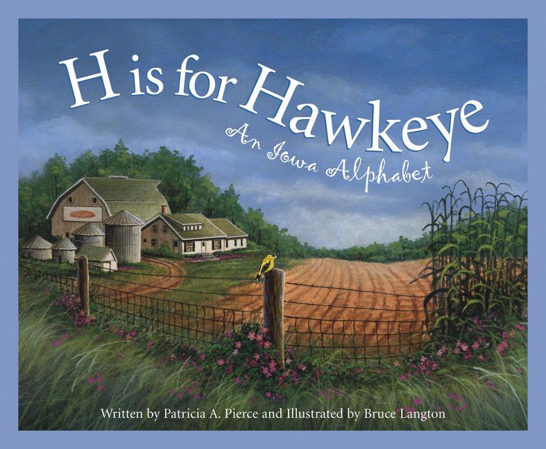 H is for Hawkeye: An Iowa Alphabet