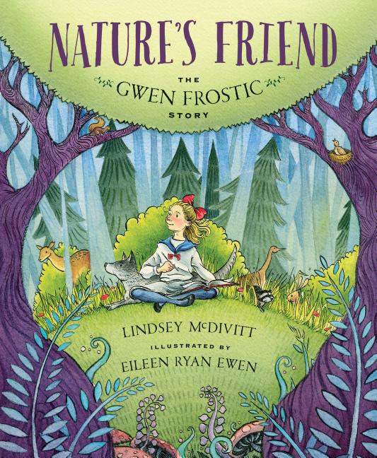 Nature's Friend: The Gwen Frostic Story