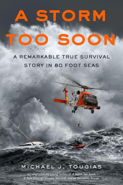 A Storm Too Soon: A Remarkable True Survival Story in 80 Foot Seas