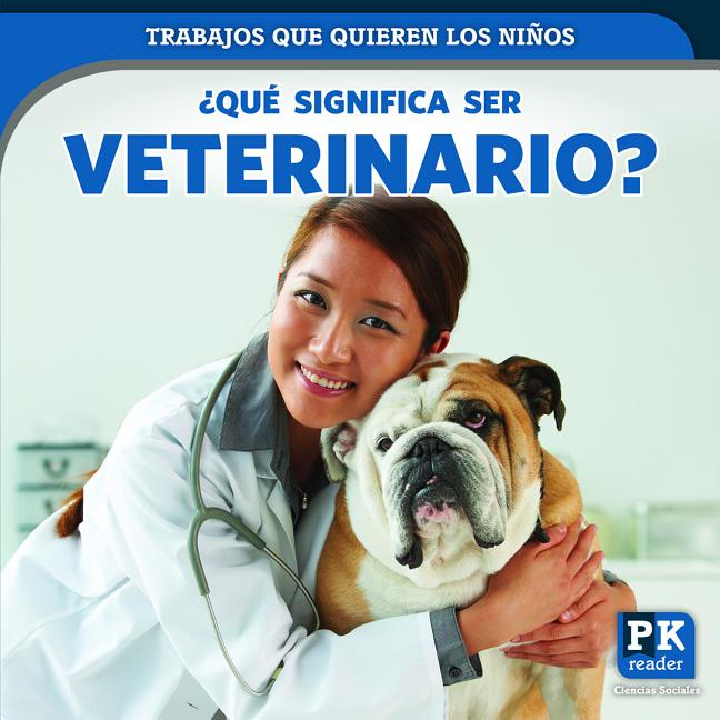 ¿Qué significa ser veterinario?