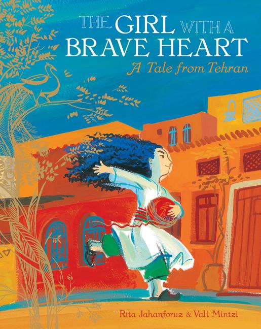 The Girl with a Brave Heart: A Tale from Tehran