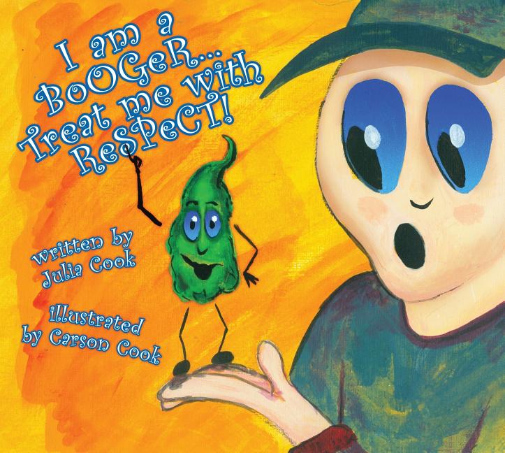 I Am a Booger... Treat Me with Respect!