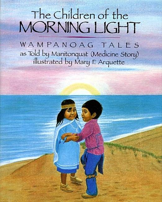 Children of the Morning Light, The: Wampanoag Tales as Told by Manitonquat