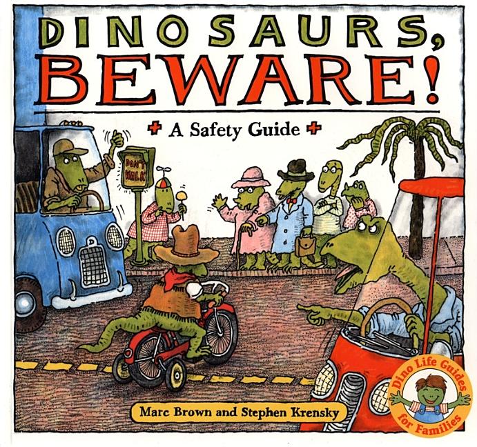 Dinosaurs Beware!: A Safety Guide