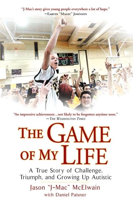 Game of My Life, The: A True Story of Challenge, Triumph, and Growing Up Autistic