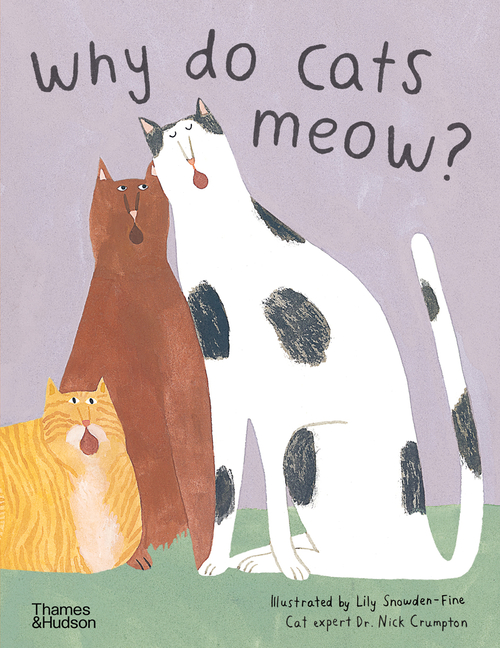 Why Do Cats Meow?: Curious Questions about Your Favorite Pets