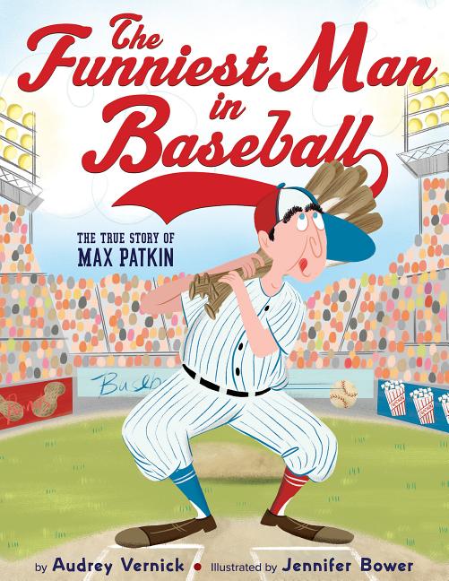 The Funniest Man in Baseball: The True Story of Max Patkin