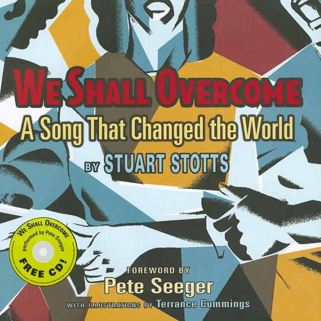 We Shall Overcome: A Song That Changed the World