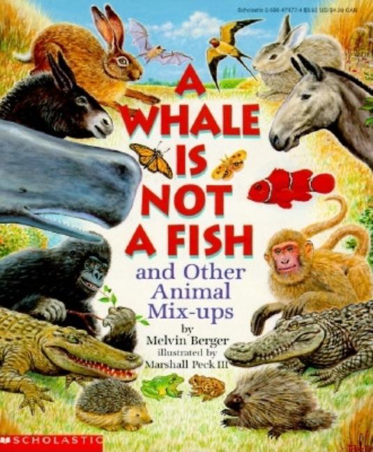 A Whale Is Not a Fish and Other Animal Mix-Ups