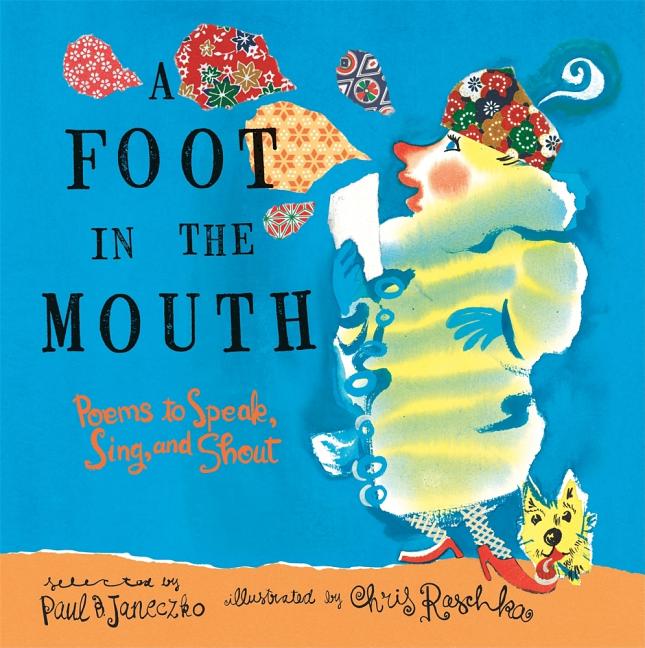 Foot in the Mouth, A: Poems to Speak, Sing and Shout