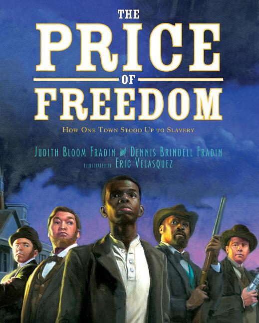 Price of Freedom, The: How One Town Stood Up to Slavery
